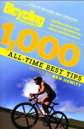 Bicycling Magazine's 1000 All-Time Best Tips 1